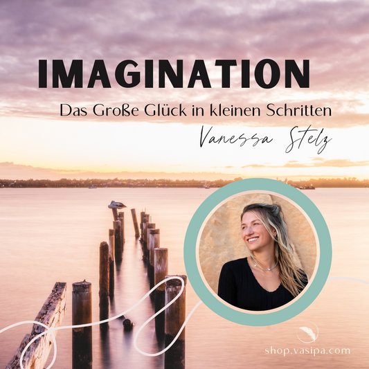 Geführte Imagination "Das große Glück in kleinen Schritten"