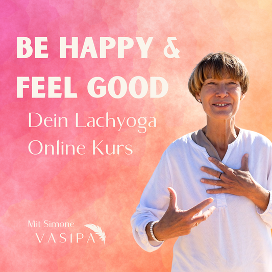 Be Happy & Feel Good - Lachyoga Online Kurs